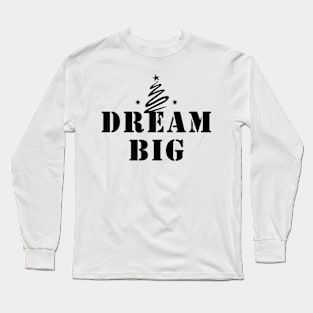 Dream big (black) Long Sleeve T-Shirt